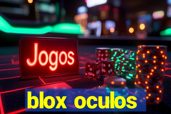 blox oculos